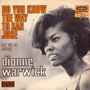 Dionne Warwick - Do You Know the Way to San Jose